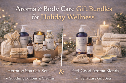 Aroma and body care gift bundles featuring herbal spa sets and feel-good aroma blends for holiday wellness