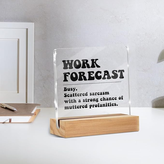 Funny Office Desk Decor Clear Acrylic Sign 4x4 Inch Work Forecast, Humorous Office Cubicle Decor Funny Desk Accessories for Work Table Top Shelf, Gag Gifts for Women Men Manager Coworkers