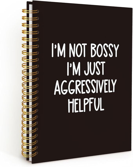 Funny Office Notebooks for Work, Sarcastic Gifts, Office Supplies, I'm Not Bossy I'm Just Aggressively Helpful College Ruled Hardcover Spiral Notebook 5.5x8.3