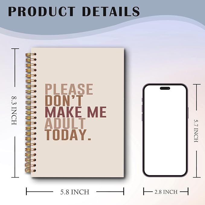 Beige Funny Spiral Notebooks, Humorous Quote Journal, Funny Journals for Writing, Please Don't Make Me Adult Today Sarcastic Notebook for Note Taking, 5.5x8.3 Inch