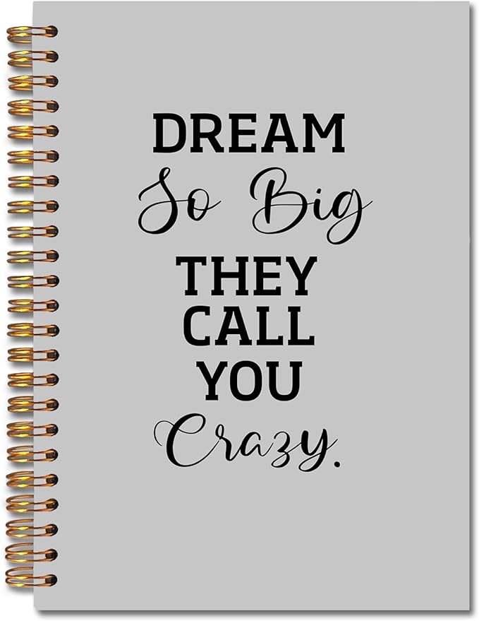 Gray Inspirational Spiral Notebooks, Positive Quote Journal, Motivational Journals for Writing, Dream So Big They Call You Crazy Motivational Notebook for Note Taking, 5.5x8.3 Inch