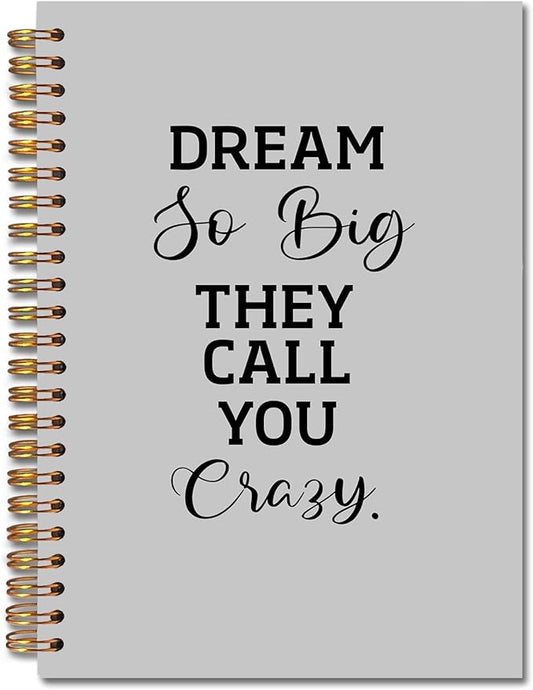 Gray Inspirational Spiral Notebooks, Positive Quote Journal, Motivational Journals for Writing, Dream So Big They Call You Crazy Motivational Notebook for Note Taking, 5.5x8.3 Inch
