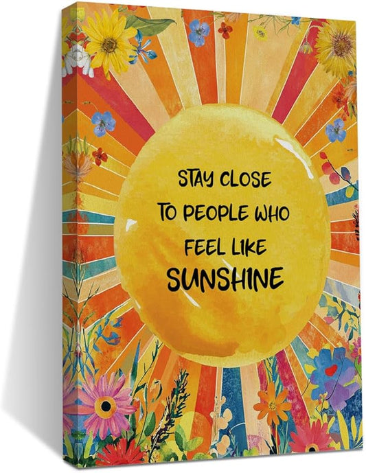 Inspirational Quotes Wall Art Decor, Stay Close to People Who Like Sunshine Framed Canvas Wall Art for Girls Room Nursery Home Living Bedroom Office Decor Sunshine Encouragements Gifts