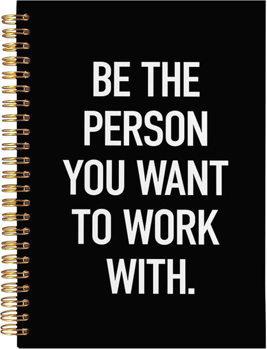 BearCake Notebooks for Work, Be the Person You Want to Work With Motivational Notebooks for Women Men Coworkers, Inspirational Notebooks, Motivational Gifts, Black Hardcover Spiral Notebook 5.5x8.3