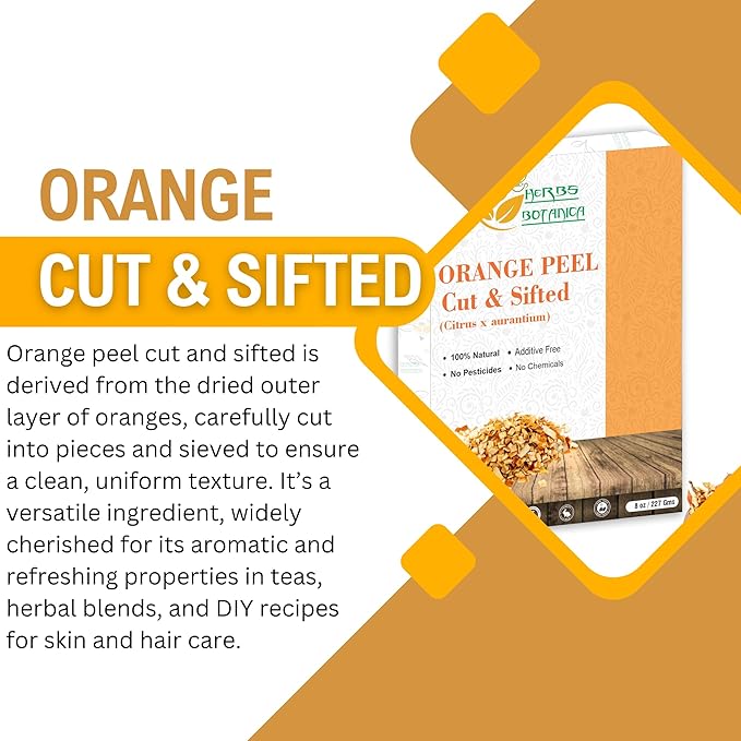 Herbs Botanica Dried Orange Peel Organic Cut & Sifted Naural Orange Zest for Herbal Tea Culinary Delights and Wellness Vegan, Non GMO & Gluten Free 8 oz
