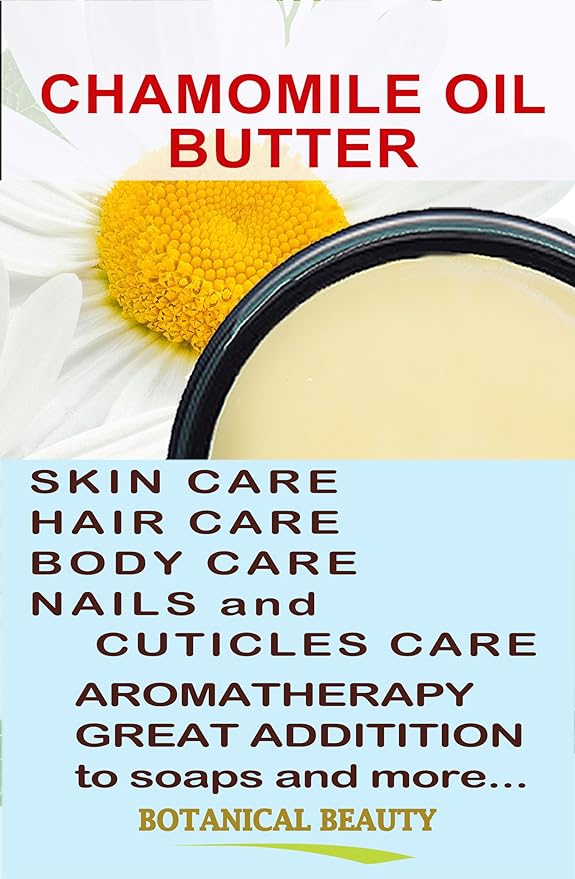 Botanical Beauty CHAMOMILE OIL BUTTER 100% Pure Natural Virgin Unrefined RAW for FACE, SKIN, BODY, DAMAGED HAIR, NAILS. Chamomile Roman Essential Oil and Coconut Oil (8 Fl Oz)
