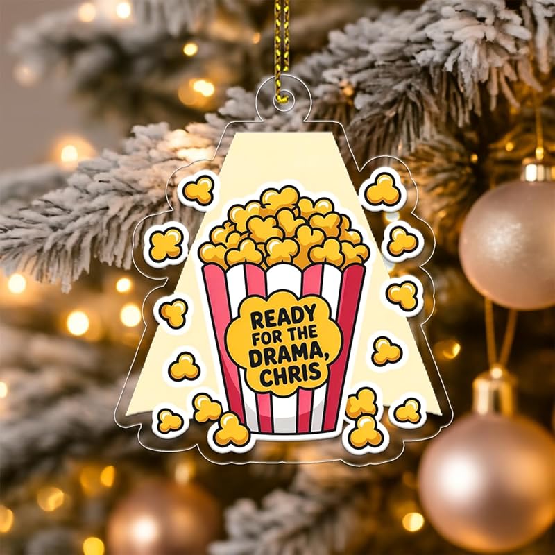 Funny Popcorn Ready For The Drama Ornament, Personalized Custom Christmas Ornament, Gift for Friends, Drama Holiday Keepsake Acrylic Ornament – Personalized Christmas Tree