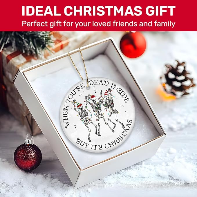 Funny Skeleton Ornament Gifts - When You're Dead Inside But It's Christmas Ornament - Ceramic Ornament Xmas Tree Decor - 2 Side Printed Ornaments