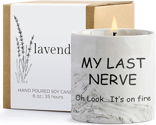 Funny Candle Gifts for Women My Last Nerve Oh Look It's On Fire Candle - Gag Gifts Sarcastic Funny Saying Ceramic Lavender Scented 6 Oz