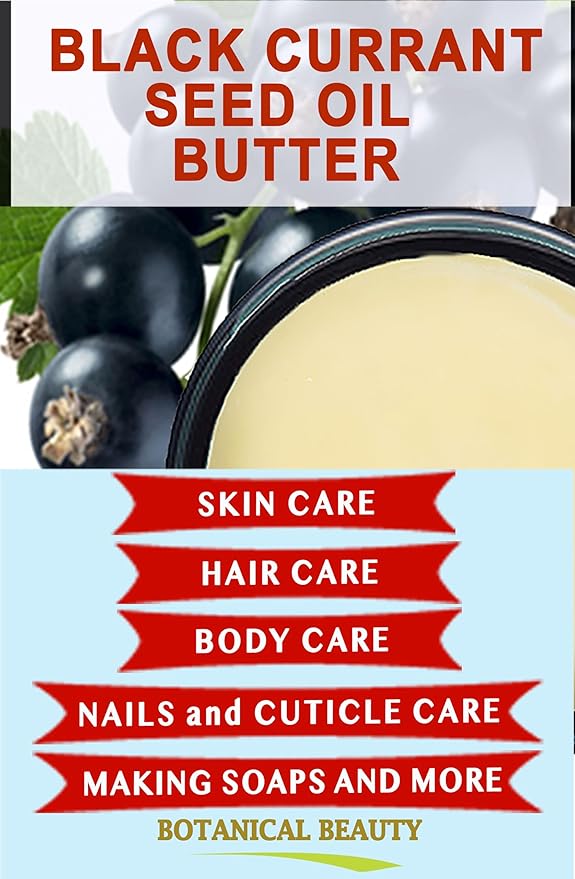 Botanical Beauty BLACK CURRANT SEED OIL BUTTER 100% Pure Natural VIRGIN UNREFINED Cold-Pressed for Face, Skin, Body, Hair, Lip, Nails. Rich in Gamma-Linolenic Acid, Vitamin E (4 Fl Oz)