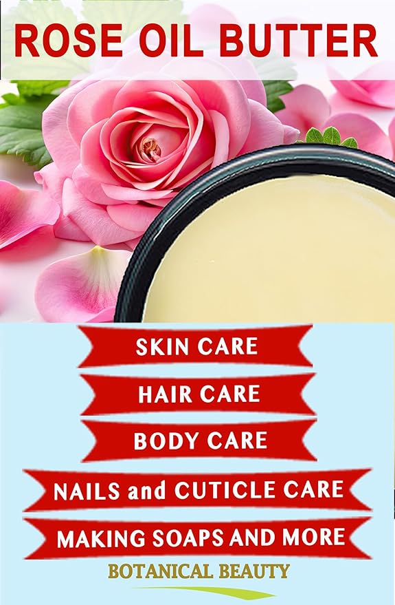 Botanical Beauty ROSE OIL BUTTER 100% Natural Rose Essential Oil in Shea Nut Butter for FACE SKIN BODY HAIR NAILS Beauty Skin Moisturizer Oil Butter Skin Nourishing (8 Fl Oz)