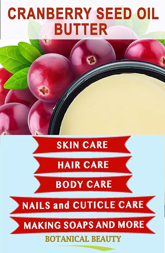 Botanical Beauty CRANBERRY SEED OIL BUTTER 100% Natural, Pure RAW VIRGIN UNREFINED Cold-Pressed for Face, Skin, Body, Hair, Lip, Nails. Rich in Vitamin C, Omega 3, Omega 6, omega-9 (16 Fl Oz)